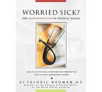 Worried Sick? the Exaggerated Fear of Physical Illness
