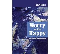 Worry and be Happy: The Audacity of Hopelessness