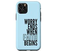 Worry Ends When Faith Begins Inspirational Christian Quote Case for iPhone 11 Pro