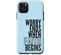 Worry Ends When Faith Begins Inspirational Christian Quote Case for iPhone 11 Pro Max