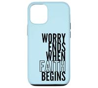 Worry Ends When Faith Begins Inspirational Christian Quote Case for iPhone 12/12 Pro