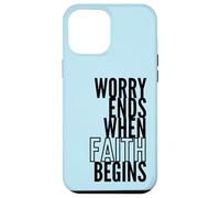 Worry Ends When Faith Begins Inspirational Christian Quote Case for iPhone 12 Pro Max