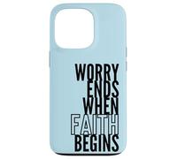 Worry Ends When Faith Begins Inspirational Christian Quote Case for iPhone 13 Pro