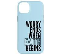 Worry Ends When Faith Begins Inspirational Christian Quote Case for iPhone 14 Plus
