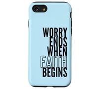 Worry Ends When Faith Begins Inspirational Christian Quote Case for iPhone SE (2020) / 7/8
