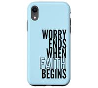 Worry Ends When Faith Begins Inspirational Christian Quote Case for iPhone XR