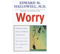 Worry: Hope and Help for a Common Condition