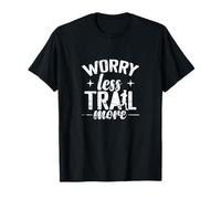 Worry Less Trail More T-Shirt