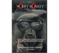Worry Monkey: When fear becomes your friend.