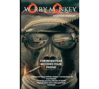 Worry Monkey: When fear becomes your friend.