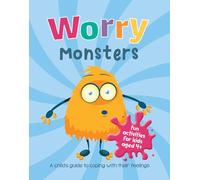 Worry Monsters : A Child's Guide to Coping With Their Feelings