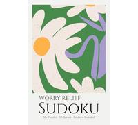 Worry Relief Sudoku Puzzle Book for Adults: Soothing Sudoku Puzzles with Calming Quotes | Release Worry & Find Peace | 6x9 inches, 110 Pages | 50+ Puzzles | Solutions Included