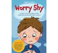 Worry Shy: A Story to Help Children Better Understand and Manage Social Anxiety (Little C Books)