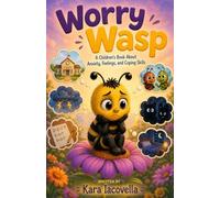 Worry Wasp: A Children's Book About Anxiety, Feelings, and Coping Skills
