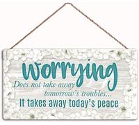 Worrying Does not take Away Tomorrow’s Troubles… It Takes Away Today’s Peace ，Family Decor Sign，Wall Door Sign,12"X6"Sign (WD014)