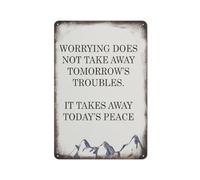 Worrying Does Not Take Away Tomorrow's Troubles It Takes Away Today's Peace Inspirational Retro Wall Poster Art Decor Metal Tin Sign Garage Bar Courtyard Decor 8X12Inch
