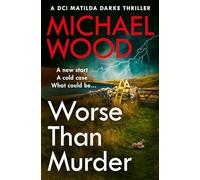 Worse Than Murder - A shocking crime thriller - Matilda Darke Series, Book 13