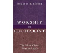Worship and Eucharist: The Whole Christ, Head and Body