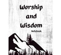 Worship and Wisdom: Notebook