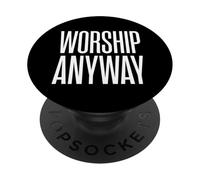 Worship Anyway Christian Faith Belief PopSockets Adhesive PopGrip