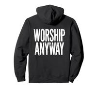 Worship Anyway Christian Faith Graphic Pullover Hoodie