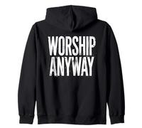 Worship Anyway Christian Faith Graphic Zip Hoodie