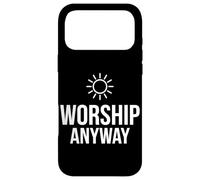 Worship Anyway Classic Minimalist Faith Belief Case for iPhone 17 Pro Max