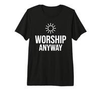 Worship Anyway Classic Minimalist Faith Belief Premium T-Shirt