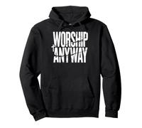 Worship Anyway Praise Baptism Bible Verse Baptized Christian Pullover Hoodie