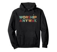 Worship Anyway Retro Christian Faith Cross Christianity Pullover Hoodie