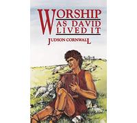 Worship As David Lived It