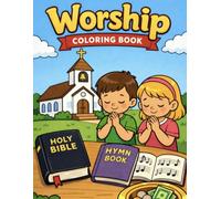 Worship Coloring Book for Kids: Prayer, Praise, Gratitude, Giving, Worship & More (Little Believers Coloring Series)