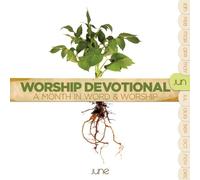 Worship Devotional: June: A Month in Word & Worship