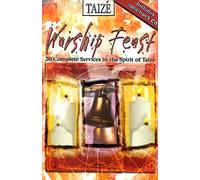 Worship Feast Taize Services with Split Track: 20 Complete Services in the Spirit of Taize