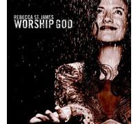 Worship God By Rebecca St. James (2012-11-01)