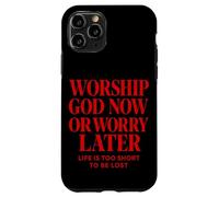 Worship God Now or Worry Later Christian Quote The Bible Case for iPhone 11 Pro