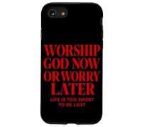 Worship God Now or Worry Later Christian Quote The Bible Case for iPhone SE (2020) / 7/8