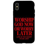 Worship God Now or Worry Later Christian Quote The Bible Case for iPhone X/XS