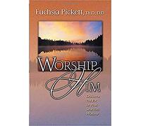 WORSHIP HIM: Discover the Joy of Pure Spiritual Worship