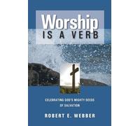 Worship is a Verb: Eight Principles for Transforming Worship