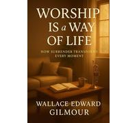 Worship Is a Way of Life: Living Daily in God’s Presence