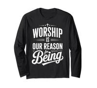 Worship is Our Reason Baptism Bible Verse Baptized Christian Long Sleeve T-Shirt