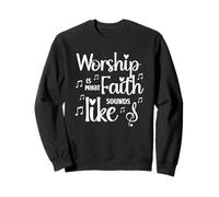 Worship Is What Faith Sounds Like Inspirational Gift Sweatshirt