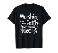 Worship is What Faith Sounds Like Inspirational Gift T-Shirt