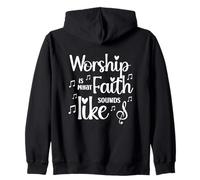 Worship Is What Faith Sounds Like Inspirational Gift Zip Hoodie