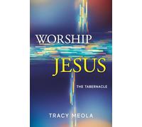 Worship Jesus: The Tabernacle
