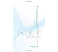 Worship Matters. Kauflin, Baloche, (FRW) New 9781581348248 Fast Free Shipping
