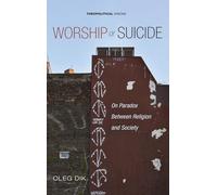 Worship or Suicide: On Paradox Between Religion and Society: 29 (Theopolitical Visions)