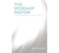 WORSHIP PASTOR SC: A Call to Ministry for Worship Leaders and Teams