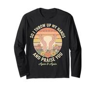 Worship So I Throw Up My Hands Praise Christian Vintage Long Sleeve T-Shirt